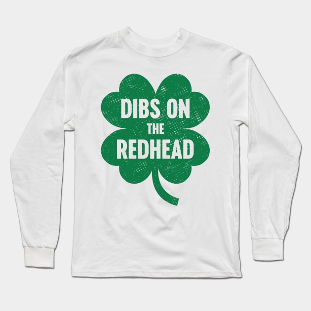 Dibs On The Redhead St. Patrick's Day Long Sleeve T-Shirt by Luluca Shirts